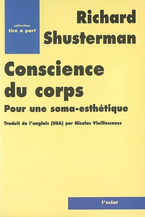 Conscience du corps : pour une soma-esthétique - Richard Shusterman