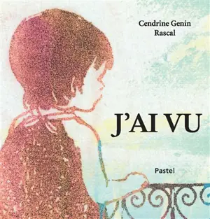 J'ai vu - Cendrine Genin