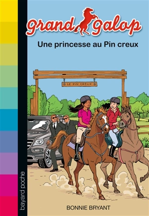 Grand Galop. Vol. 28. Une princesse au Pin creux - Bonnie Bryant