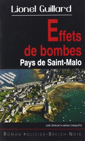 Effets de bombes : pays de Saint-Malo - Lionel Guillard