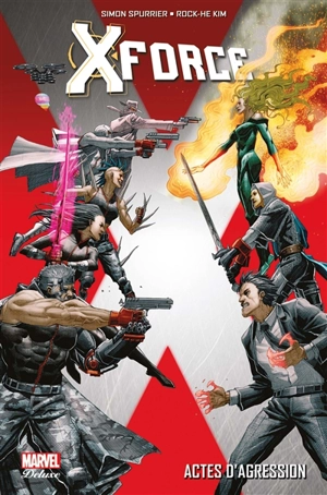 X-Force. Actes d'agression - Simon Spurrier