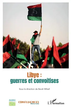 Confluences Méditerranée, n° 118. Libye : guerres et convoitises