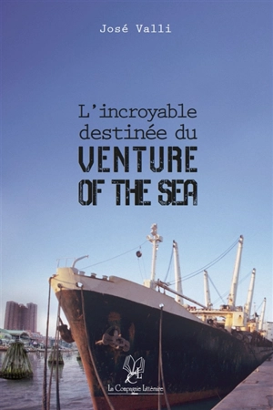 L'incroyable destinée du Venture of the Sea - José Valli