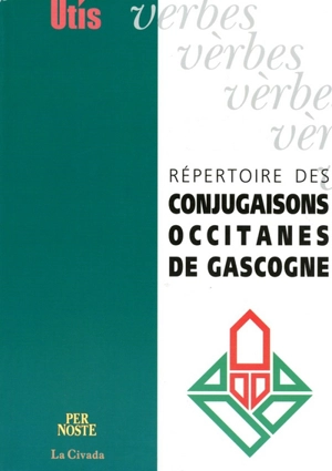 Répertoire des conjugaisons occitanes de Gascogne - Michel Grosclaude