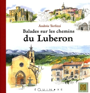 Balades sur les chemins du Luberon - Andrée Terlizzi