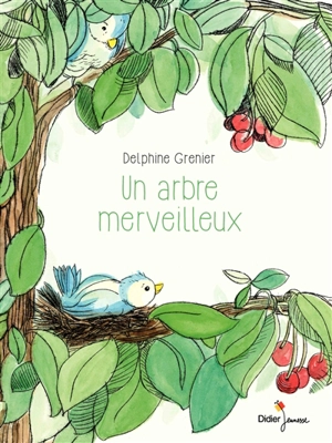 Un arbre merveilleux - Delphine Grenier