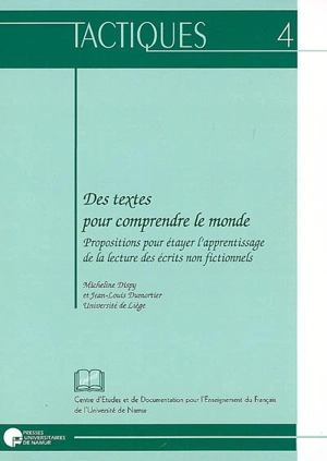 Des textes pour comprendre le monde : propositions pour étayer l'apprentissage de la lecture des écrits non fictionnels - Micheline Dispy