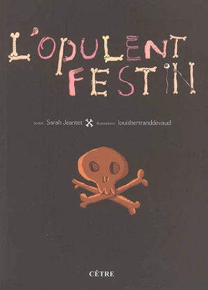 L'opulent festin - Sarah Jeantet