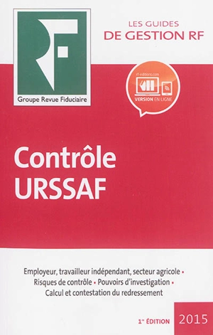 Contrôle URSSAF : employeur, travailleur indépendant, secteur agricole, risques de contrôle, pouvoirs d'investigation, calcul et contestation du redressement - Groupe Revue fiduciaire