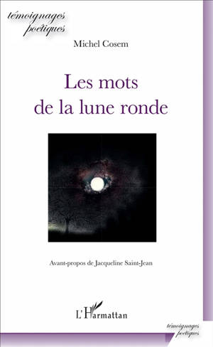 Les mots de la lune ronde - Michel Cosem