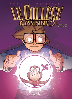 Le collège invisible. Vol. 7. Retournum à la terrum - Ange