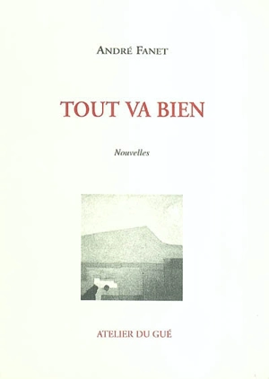 Tout va bien - André Fanet