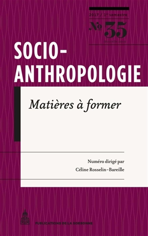 Socio-anthropologie : revue interdisciplinaire de sciences sociales, n° 35. Matières à former