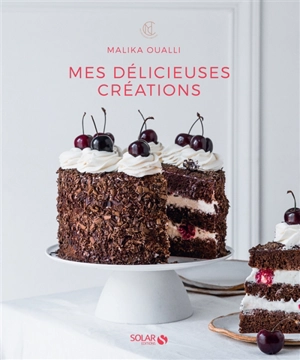 Mes délicieuses créations - Malika Oualli