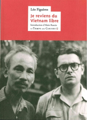 Je reviens du Vietnam libre : notes de voyage - Léo Figuères