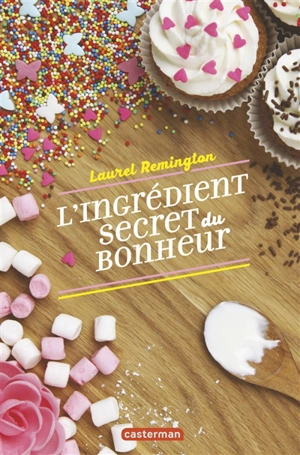 L'ingrédient secret du bonheur - Laurel Remington