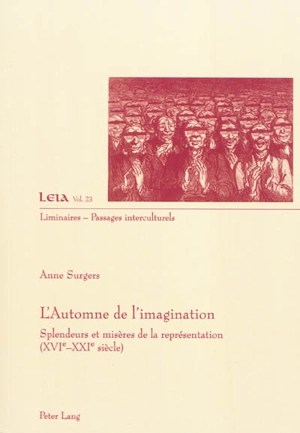 L'automne de l'imagination : splendeurs et misères de la représentation (XVIe-XXIe siècle) - Anne Surgers