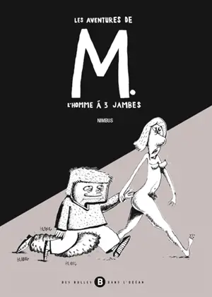 Les aventures de M. : l'homme à 3 jambes - Nimbus