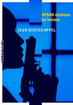 19.500 dollars la tonne - Jean-Hugues Oppel