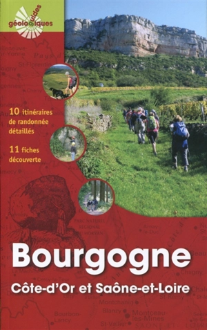 Bourgogne : Côte-d'Or et Saône-et-Loire : 10 itinéraires de randonnée détaillés, 11 fiches découverte - Annabelle Kersuzan