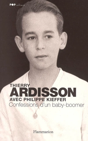 Confessions d'un baby-boomer - Thierry Ardisson