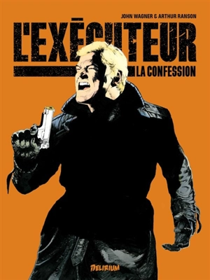 L'exécuteur. Vol. 2. La confession - John Wagner