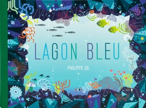 Lagon bleu : plonge et trouve ! - Philippe Ug