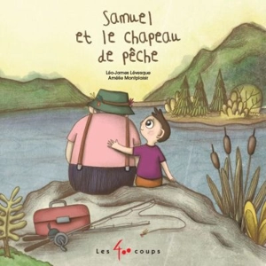 Samuel et le chapeau de pêche - Lévesque, Léo-James