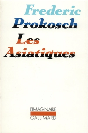 Les Asiatiques - Frederic Prokosch