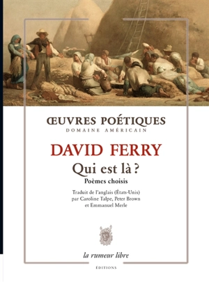 Oeuvres poétiques : qui est là ? : poèmes choisis - David Ferry