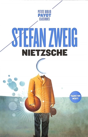 Nietzsche. Nietzsche et l'ami - Stefan Zweig