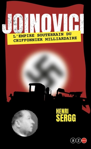 Joinovici : l'empire souterrain du chiffonnier milliardaire : exo-fiction - Henry Sergg