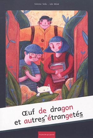 Oeuf de dragon et autres étrangetés - Vanina Noël