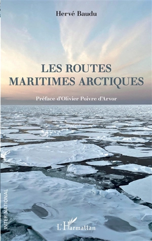 Les routes maritimes arctiques - Hervé Baudu