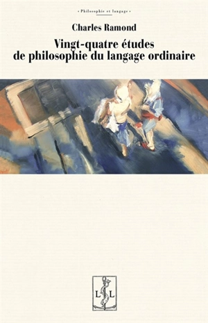 Vingt-quatre études de philosophie du langage ordinaire - Charles Ramond