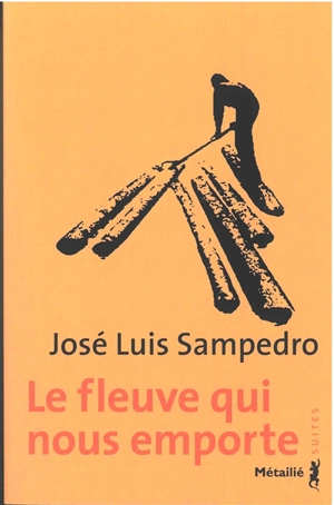 Le fleuve qui nous emporte - José Luis Sampedro