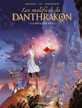 Les maléfices du Danthrakon. Vol. 1. La diva des pics - Christophe Arleston