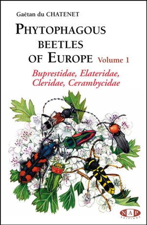 Phytophagous beetles of Europe. Vol. 1. Buprestidae, Elateridae, Cleridae, Cerambycidae - Gaëtan Du Chatenet