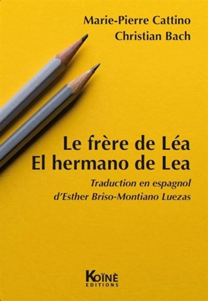 Le frère de Léa. El hermano de Lea - Marie-Pierre Cattino