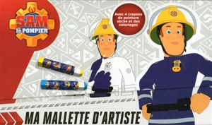 Sam le pompier : ma mallette d'artiste