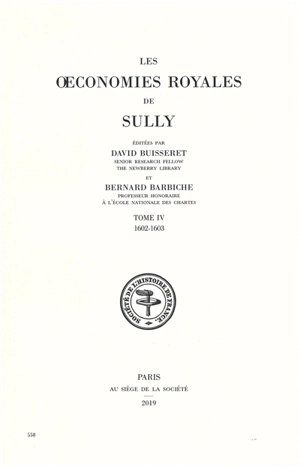 Les oeconomies royales de Sully. Vol. 4. 1602-1603 - Maximilien de Béthune Sully