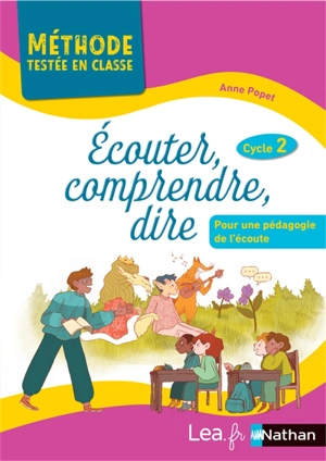 Ecouter, comprendre, dire, cycle 2 : pour une pédagogie de l'écoute - Anne Popet