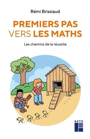 Premiers pas vers les maths : les chemins de la réussite - Rémi Brissiaud