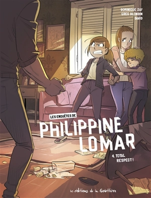 Les enquêtes de Philippine Lomar. Vol. 4. Total respect ! - Dominique Zay