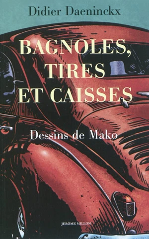 Bagnoles, tires et caisses - Didier Daeninckx