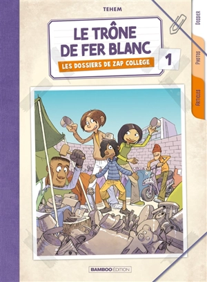 Les dossiers de Zap collège. Vol. 1. Le trône de fer blanc - Téhem