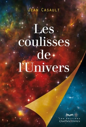 Les coulisses de l'Univers - Jean Casault