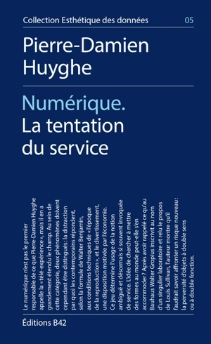 Numérique : la tentation du service - Pierre-Damien Huyghe