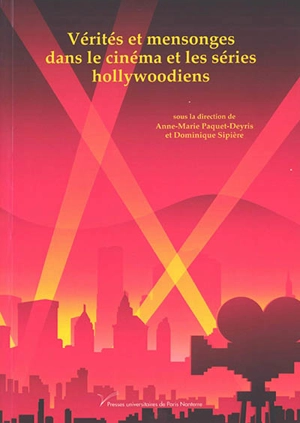 Vérités et mensonges dans le cinéma et les séries hollywoodiens