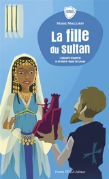 La fille du sultan : l'histoire d'Ismérie et de Notre-Dame de Liesse - Marie Malcurat